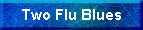 The Two Flu Blue